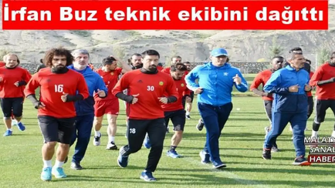 İrfan Buz teknik ekibini dağıttı
