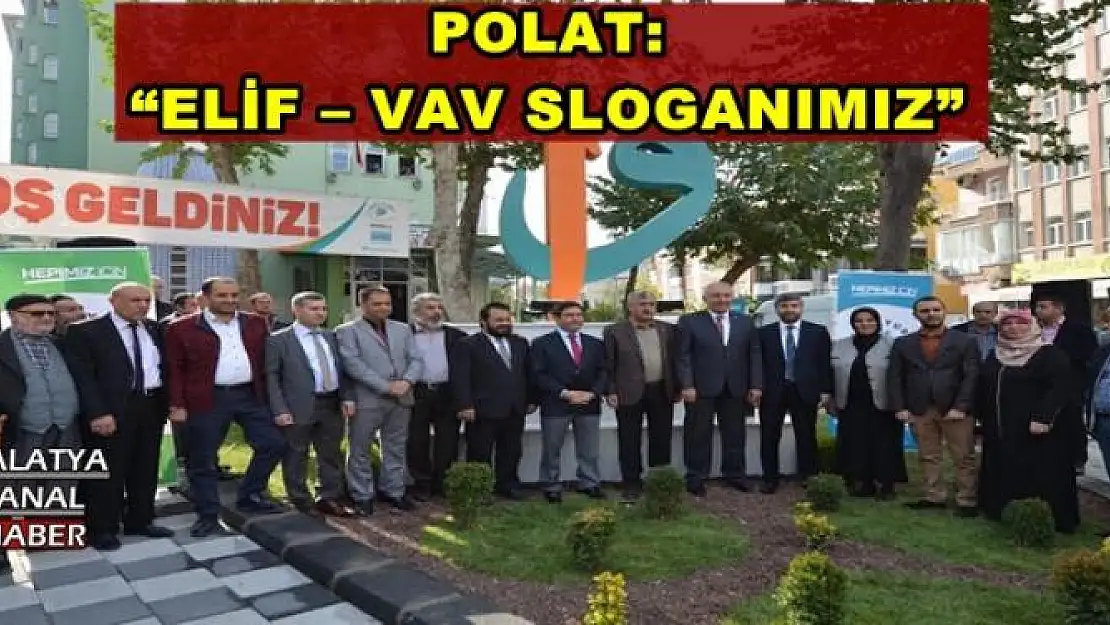 'POLAT:  ELİF - VAV SLOGANIMIZ'''''