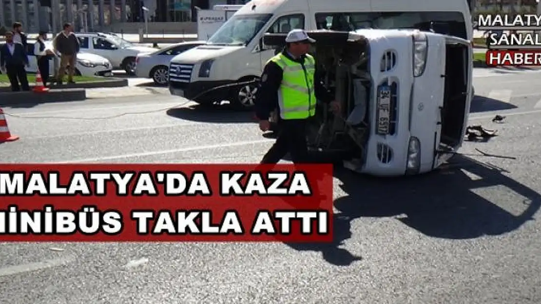 MALATYA'DA KAZA MİNİBÜS TAKLA ATTI 