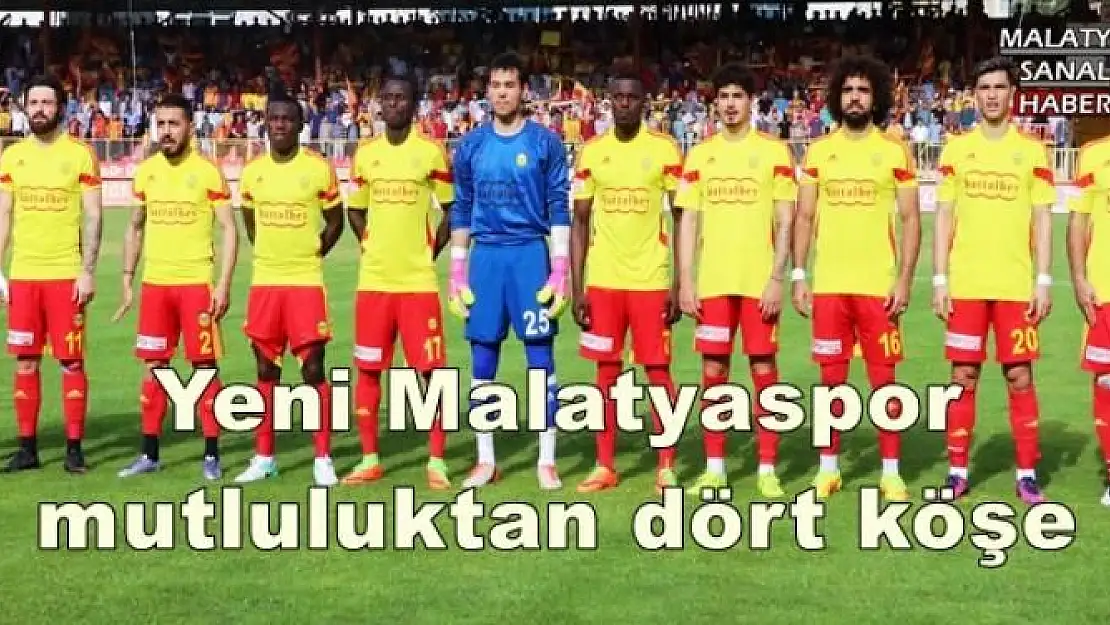 Yeni Malatyaspor mutluluktan dört köşe