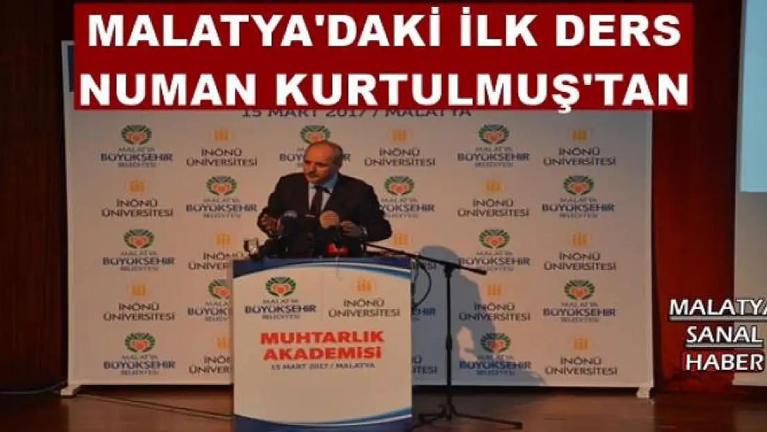 MALATYA'DAKİ İLK DERS NUMAN KURTULMUŞ'TAN