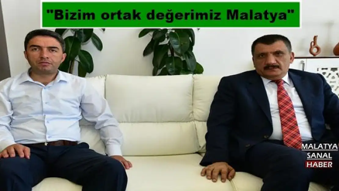 ' ''Bizim ortak değerimiz Malatya'''