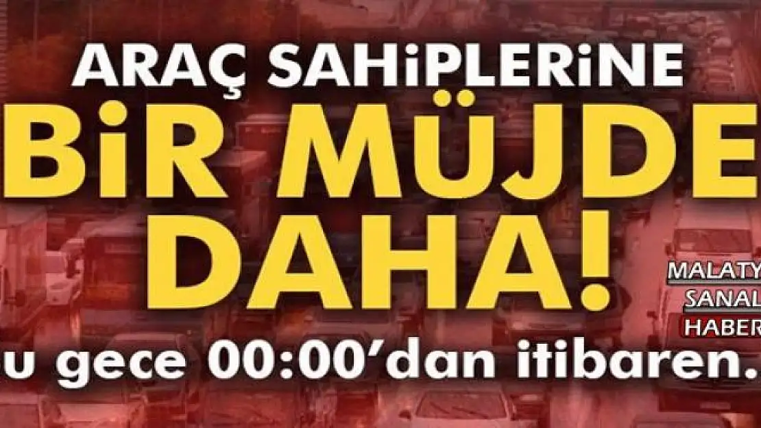 Araç sahiplerine bir müjde
