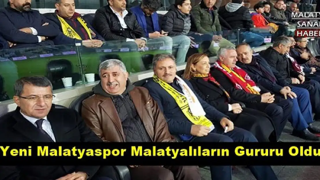 Yeni Malatyaspor Malatyalıların Gururu Oldu