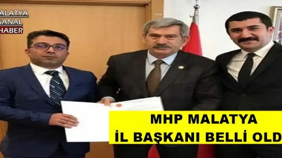 MHP MALATYA İL BAŞKANI BELLİ OLDU