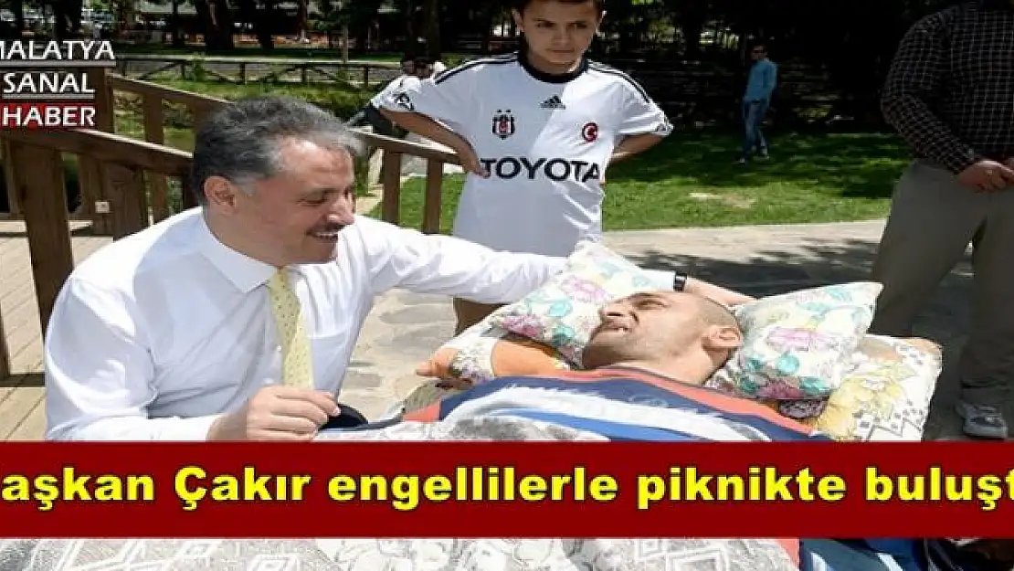 Başkan Çakır engellilerle piknikte buluştu