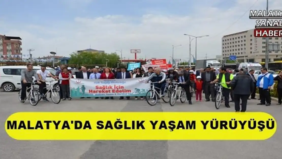 MALATYA'DA SAĞLIK YAŞAM YÜRÜYÜŞÜ