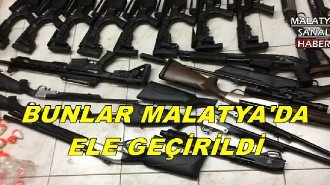 BUNLAR MALATYA'DA ELE GEÇİRİLDİ