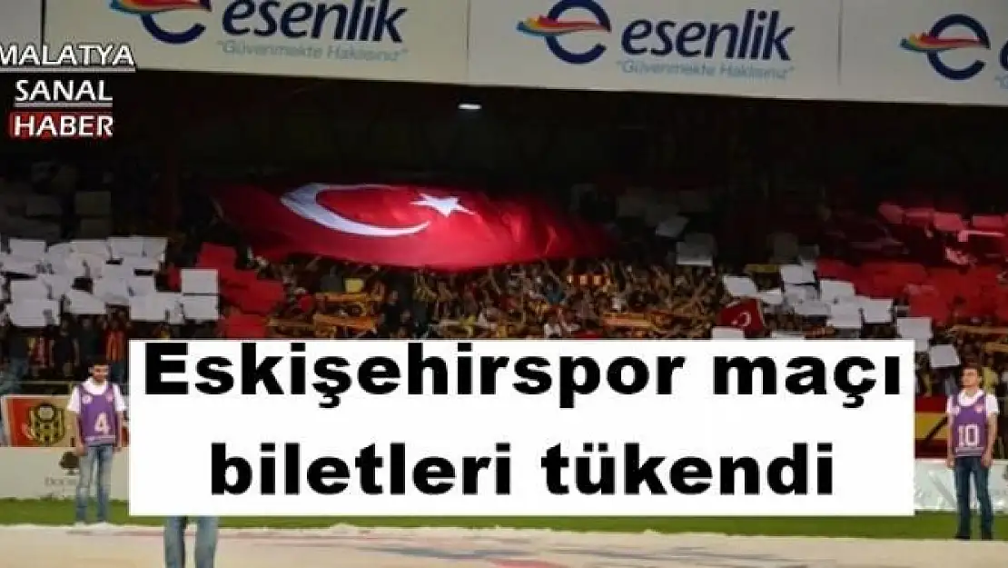 Eskişehirspor maçı biletleri tükendi