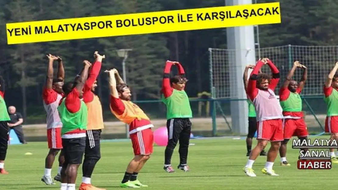 YENİ MALATYASPOR BOLUSPOR İLE KARŞILAŞACAK