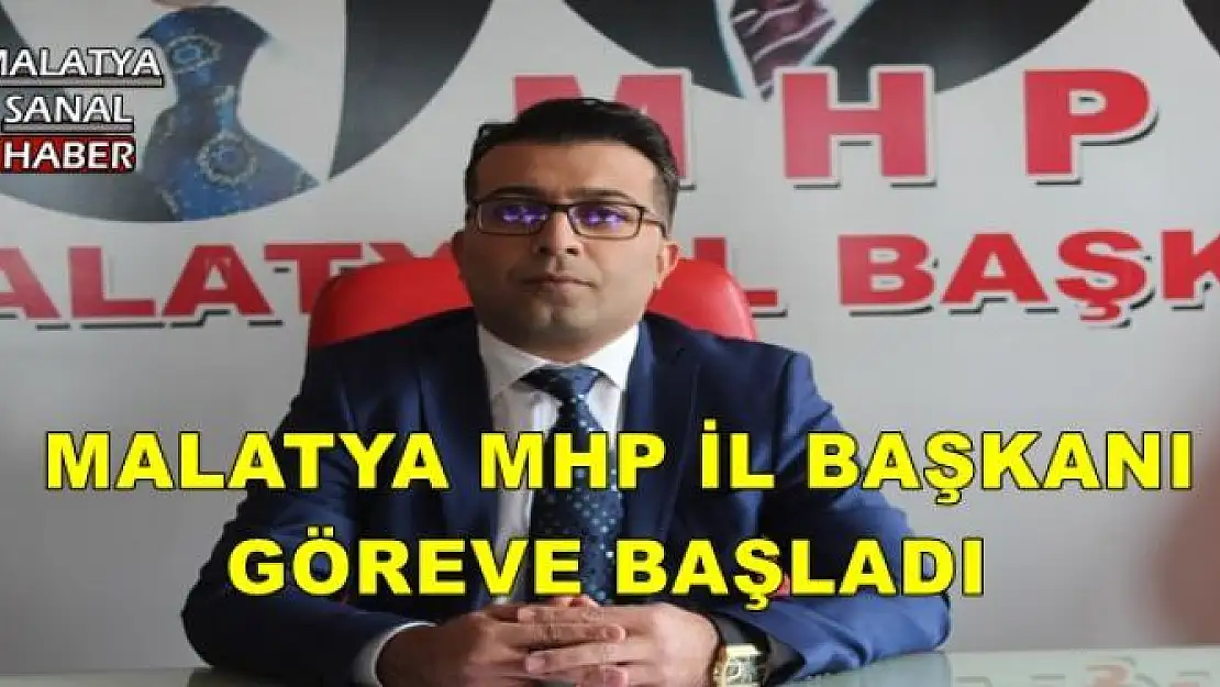  MALATYA MHP İL BAŞKANI GÖREVE BAŞLADI