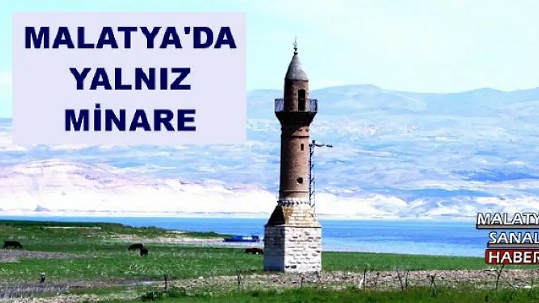 MALATYA'DA YALNIZ MİNARE