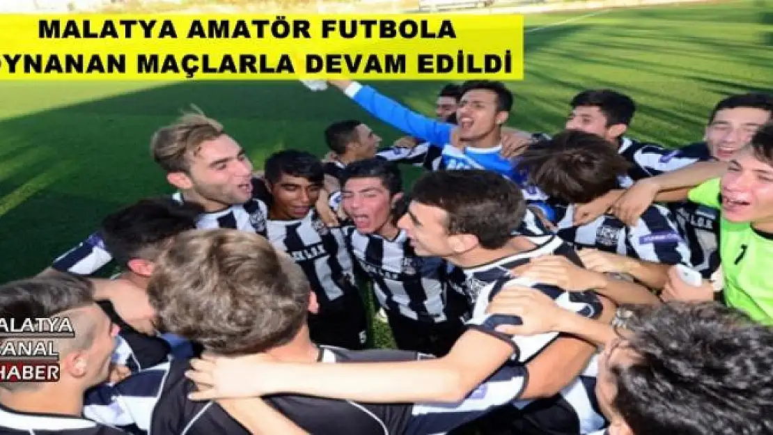 MALATYA AMATÖR FUTBOLA OYNANAN MAÇLARLA DEVAM EDİLDİ