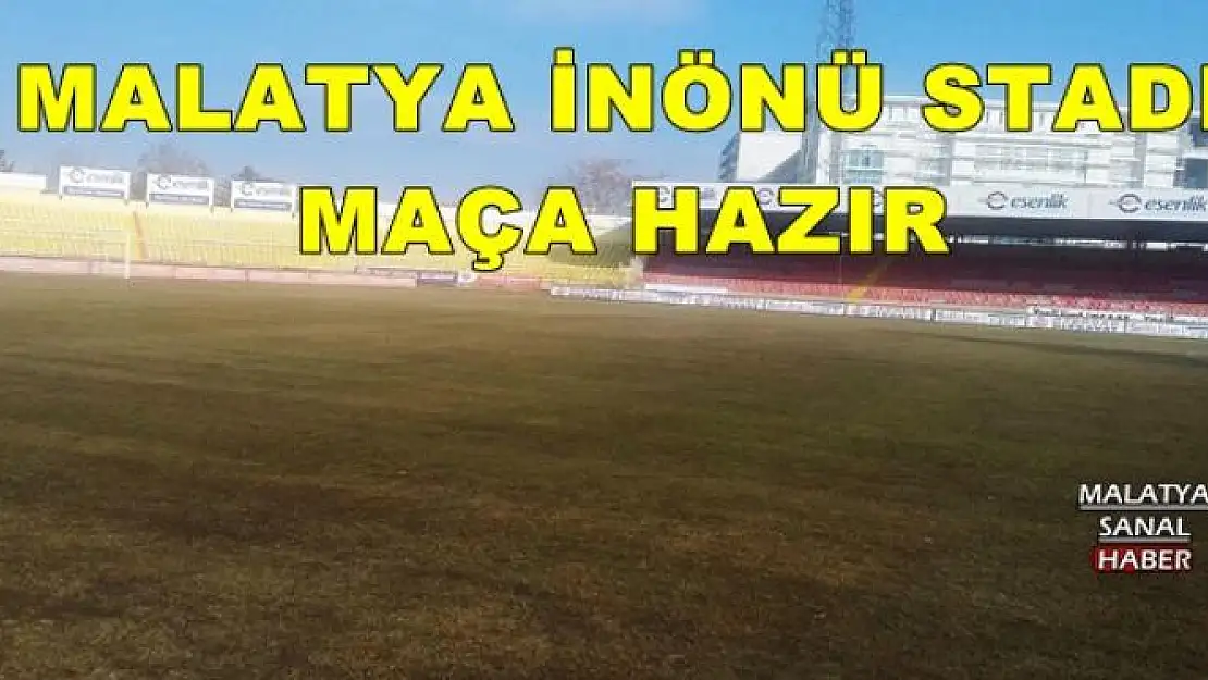 MALATYA İNÖNÜ STADI MAÇA HAZIR