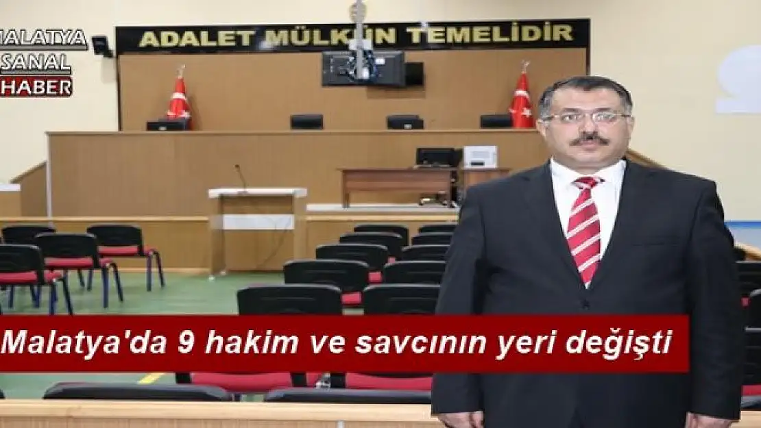 Malatya'da 9 hakim ve savcının yeri değişti
