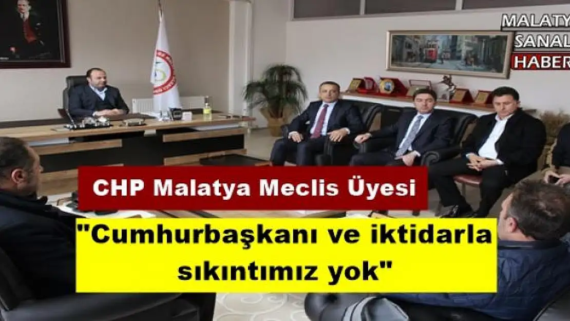 '''Cumhurbaşkanı ve iktidarla sıkıntımız yok'''