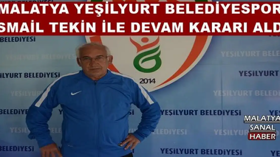 MALATYA YEŞİLYURT BELEDİYESPOR İSMAİL TEKİN İLE DEVAM KARARI ALDI