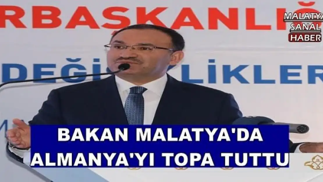 BAKAN MALATYA'DA ALMANYA'YI TOPA TUTTU