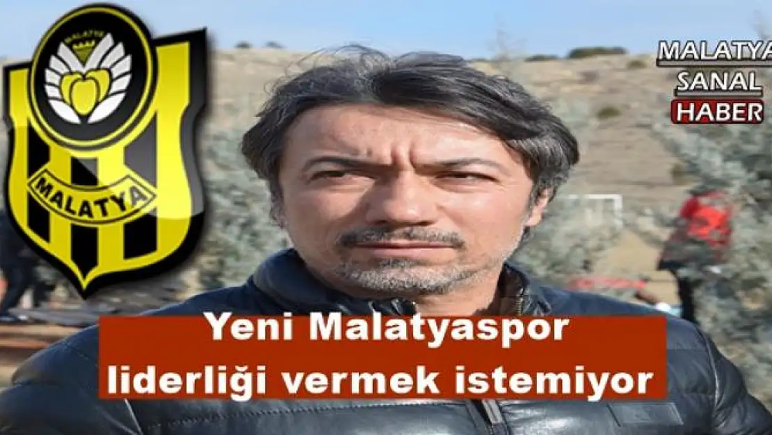  Yeni Malatyaspor liderliği vermek istemiyor