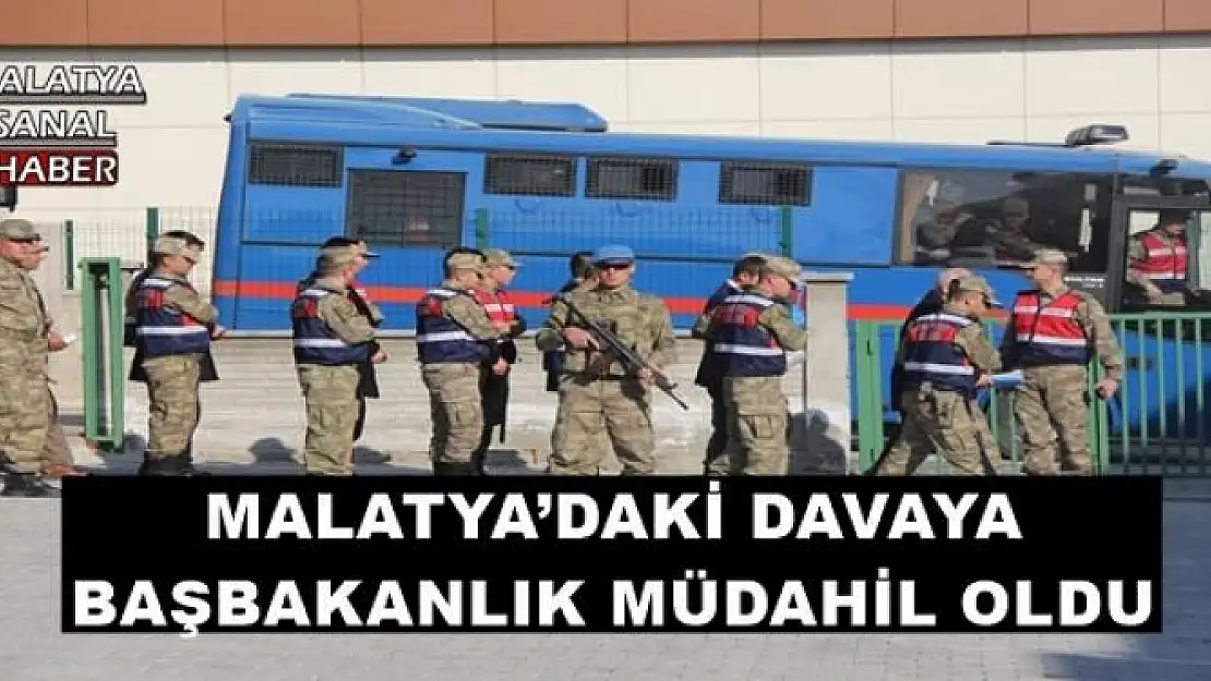 MALATYA´DAKİ DAVAYA BAŞBAKANLIK MÜDAHİL OLDU