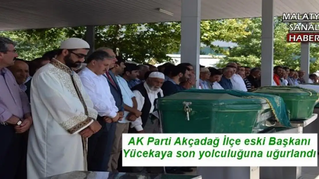 AK Parti Akçadağ İlçe eski Başkanı Yücekaya son yolculuğuna uğurlandı