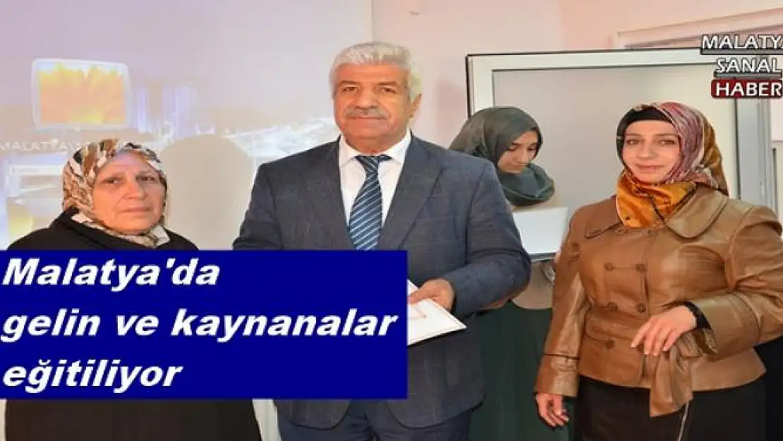 Malatya'da gelin ve kaynanalar eğitiliyor