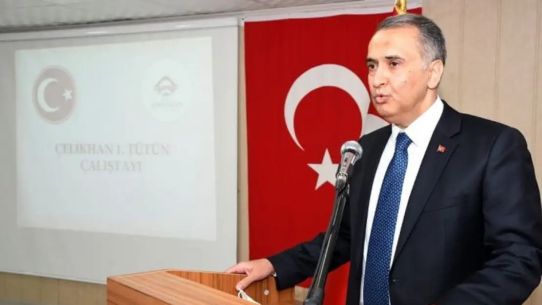 'Çelikhan 1. Tütün Çalıştayı düzenlendi'