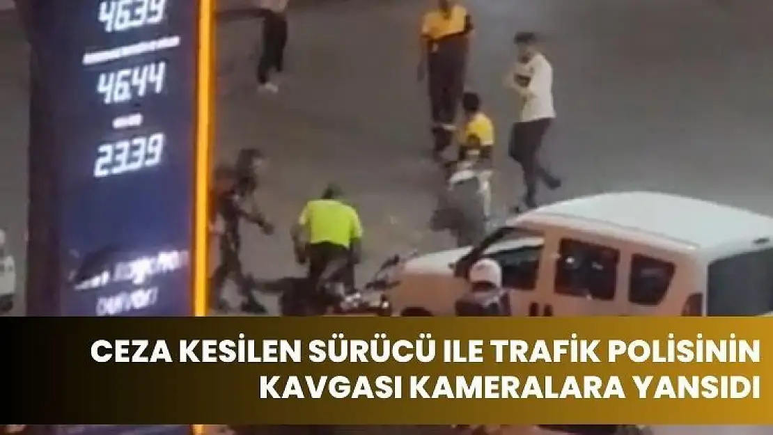 Ceza kesilen sürücü ile trafik polisinin kavgası kameralara yansıdı