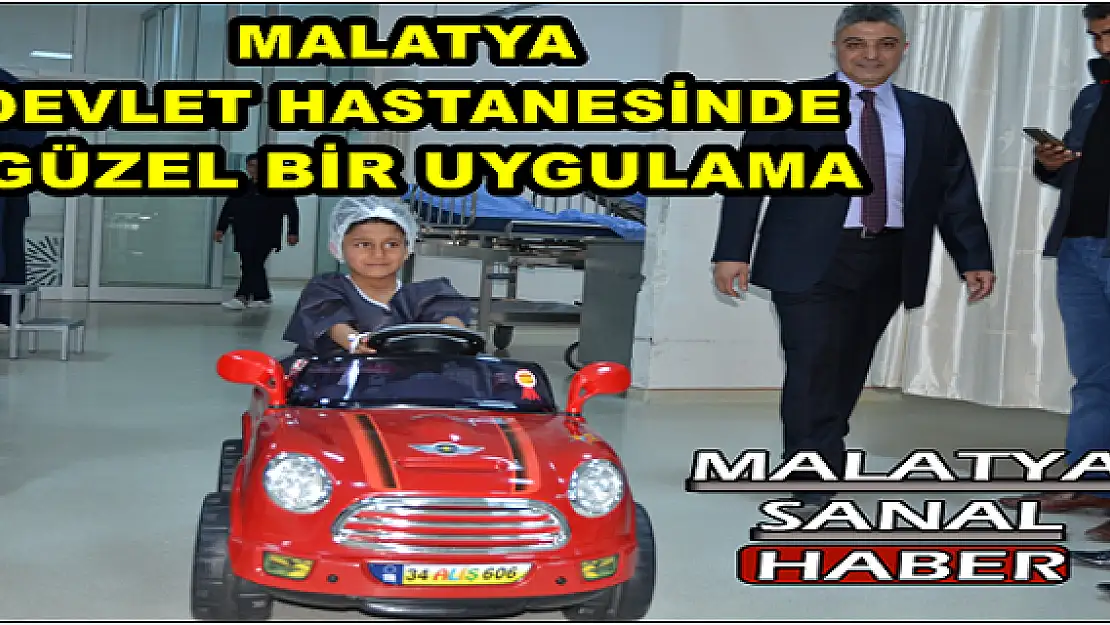 MALATYA DEVLET HASTANESİNDE GÜZEL BİR UYGULAMA