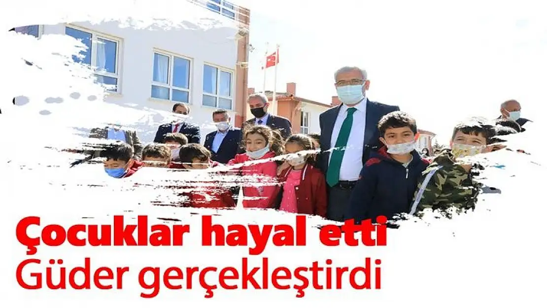 Çocuklar hayal etti, Güder gerçekleştirdi