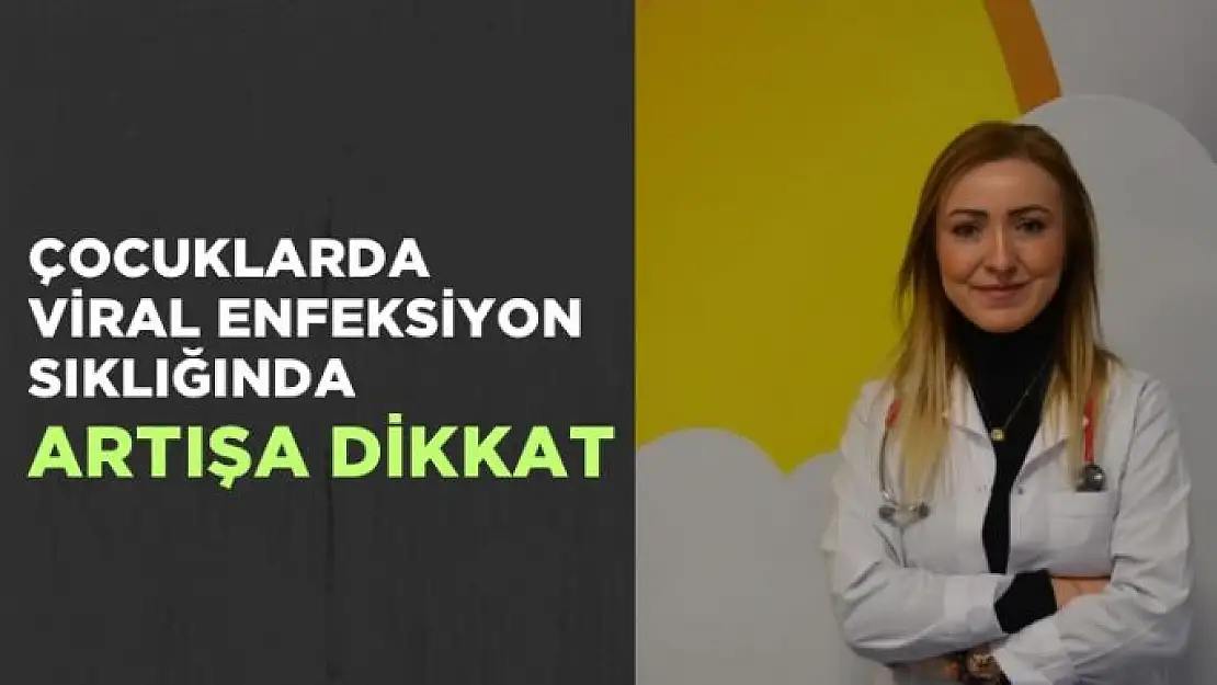 Çocuklarda viral enfeksiyon sıklığında artışa dikkat