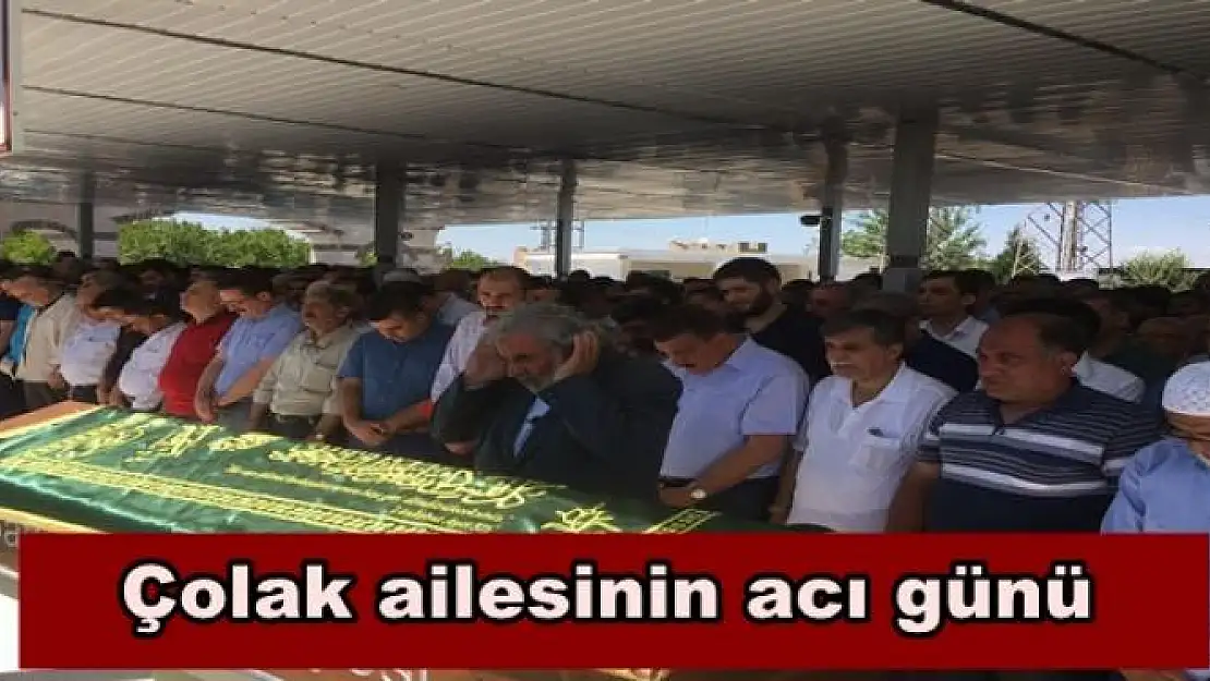 Çolak ailesinin acı günü