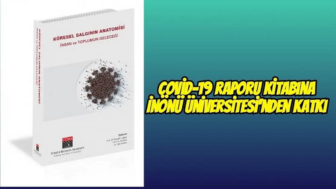 Covid-19 raporu kitabına İnönü Üniversitesi'nden katkı