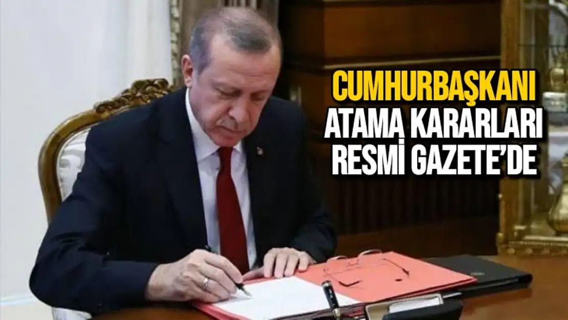 Cumhurbaşkanı Atama Kararları Resmi Gazete´de