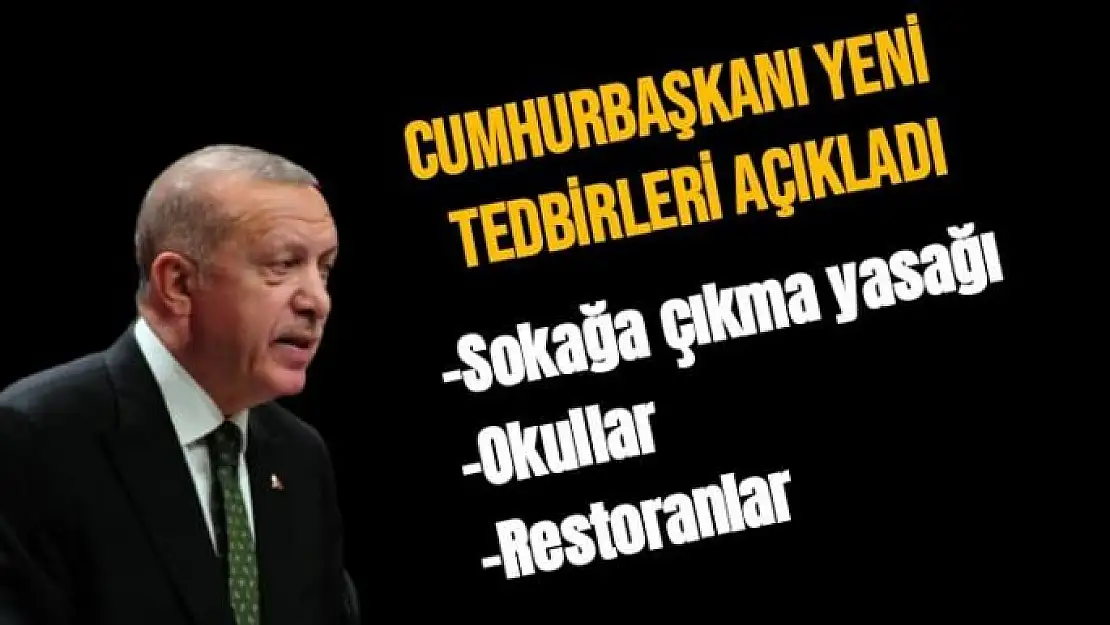 Cumhurbaşkanı Erdoğan, yeni tedbirleri açıkladı