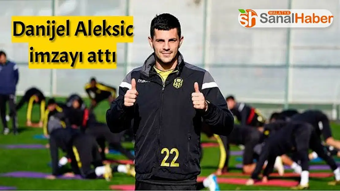 Danijel Aleksic imzayı attı