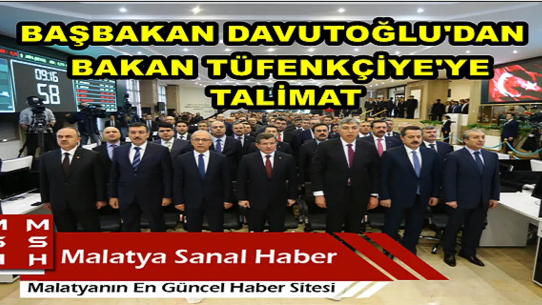 BAŞBAKAN DAVUTOĞLU'DAN BAKAN TÜFENKÇİ'YE TALİMAT