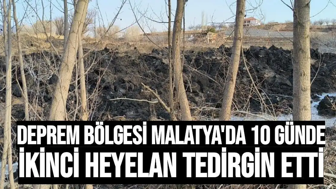 Deprem bölgesi Malatya´da 10 günde ikinci heyelan tedirgin etti