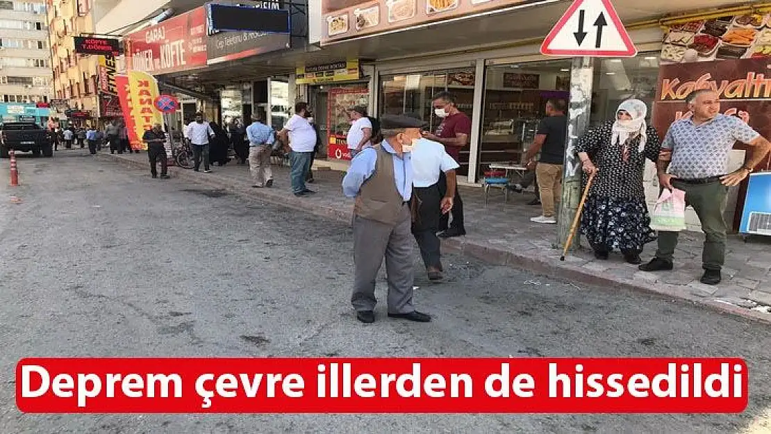 Deprem çevre illerden de hissedildi
