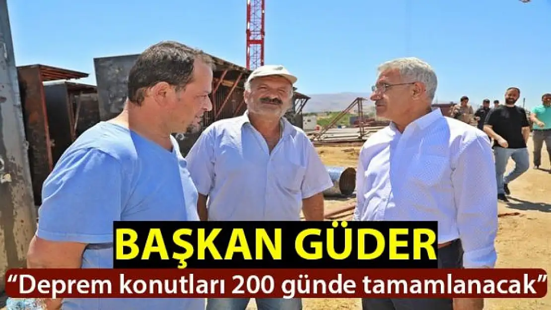 'Deprem konutları 200 günde tamamlanacak'''''