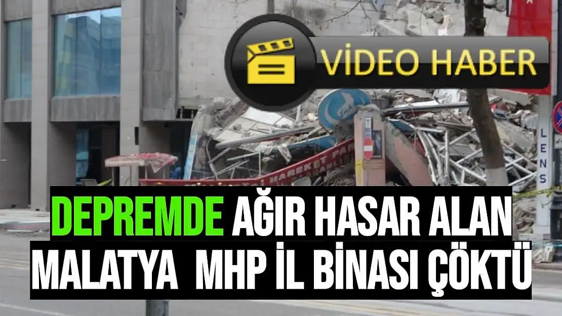 Depremde ağır hasar alan MHP il binası çöktü