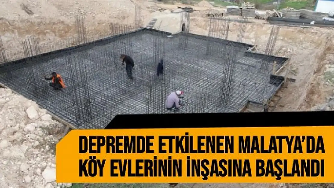 Depremde etkilenen Malatya´da köy evlerinin inşasına başlandı