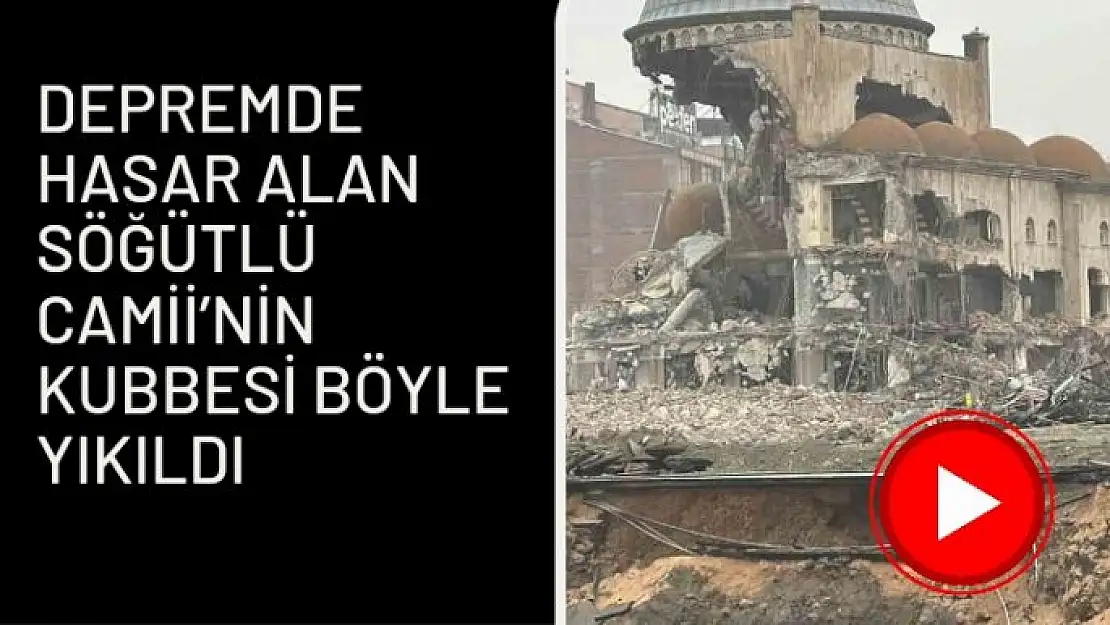 Depremde hasar alan Söğütlü Camii´nin kubbesi böyle yıkıldı