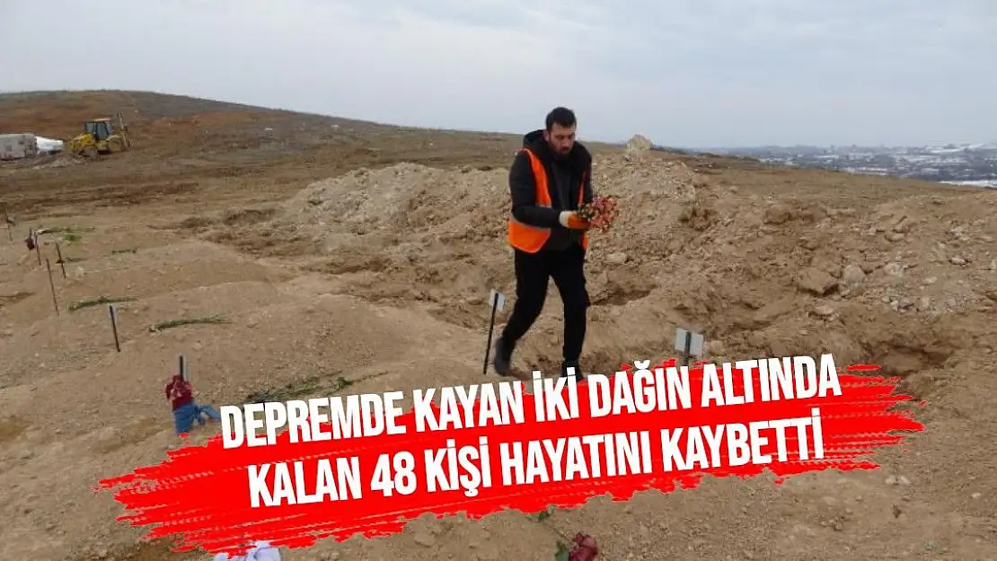 Depremde kayan iki dağın altında kalan 48 kişi hayatını kaybetti