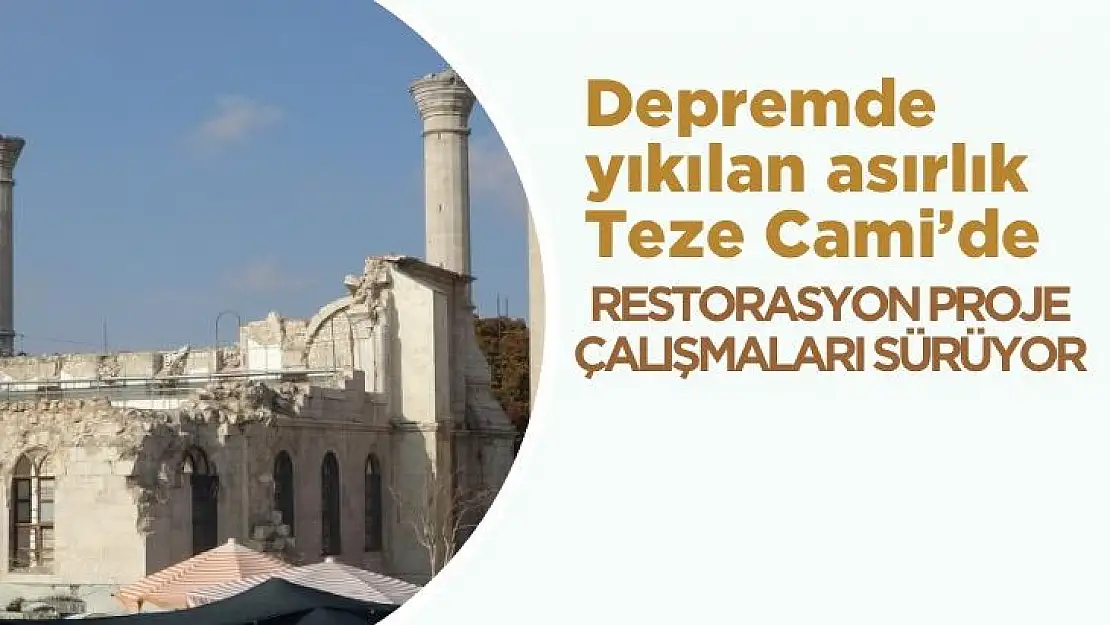 Depremde yıkılan asırlık Teze Cami´de restorasyon proje çalışmaları sürüyor