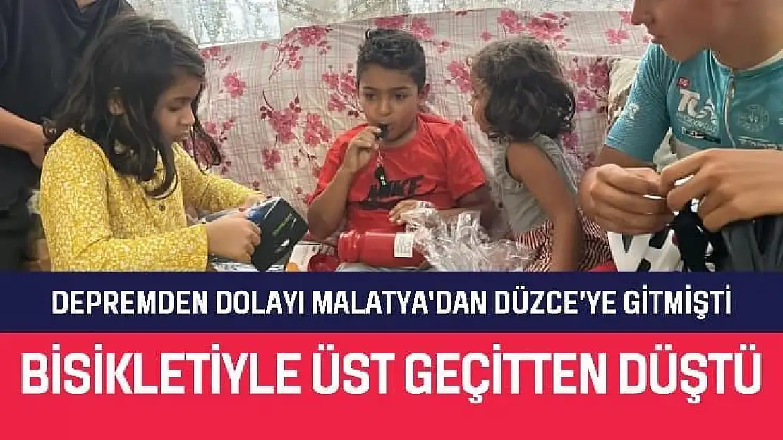 Depremden dolayı Malatya'dan Düzce'ye gitmişti Bisikletiyle üst geçitten düştü