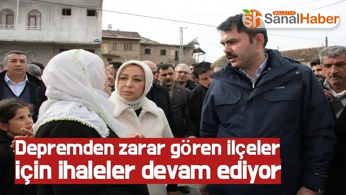 Depremden zarar gören ilçeler için ihaleler devam ediyor