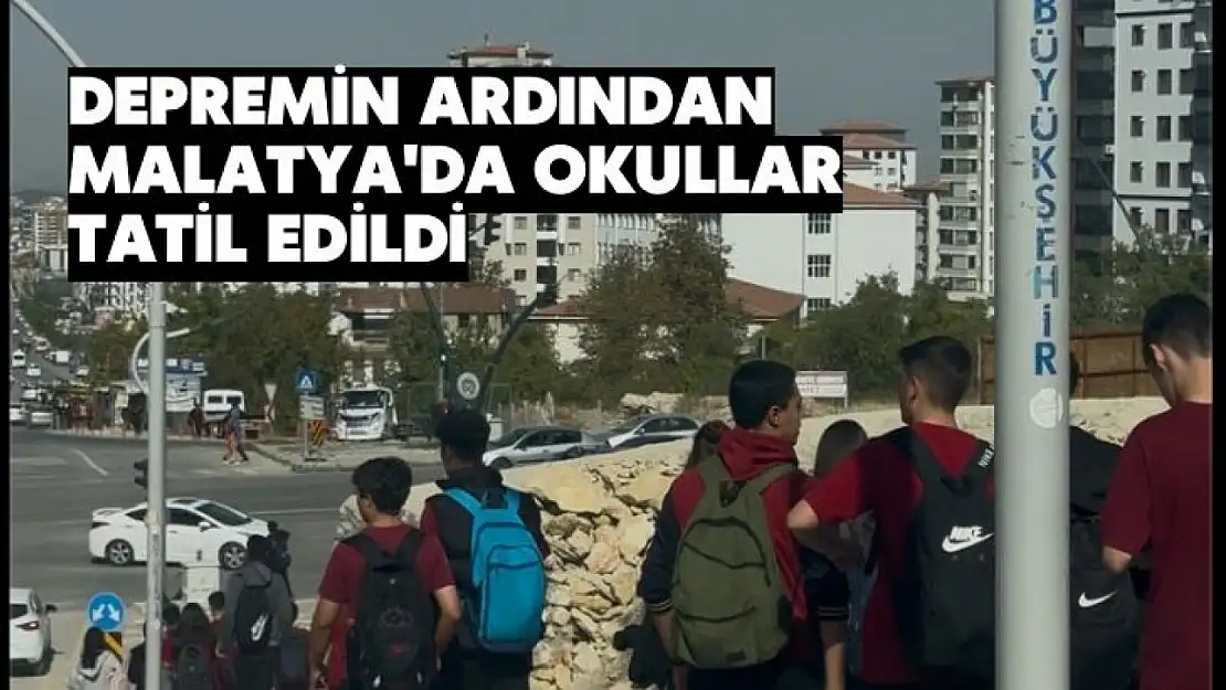 Depremin ardından Malatya'da okullar tatil edildi