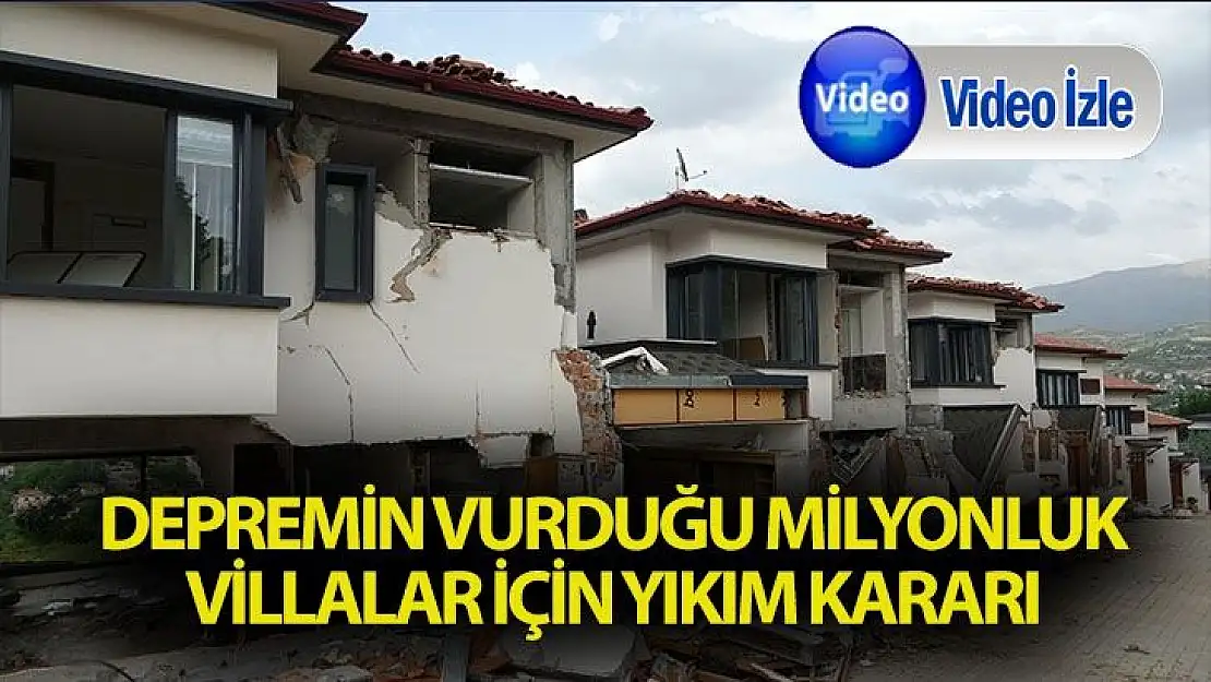 Depremin vurduğu milyonluk villalar için yıkım kararı