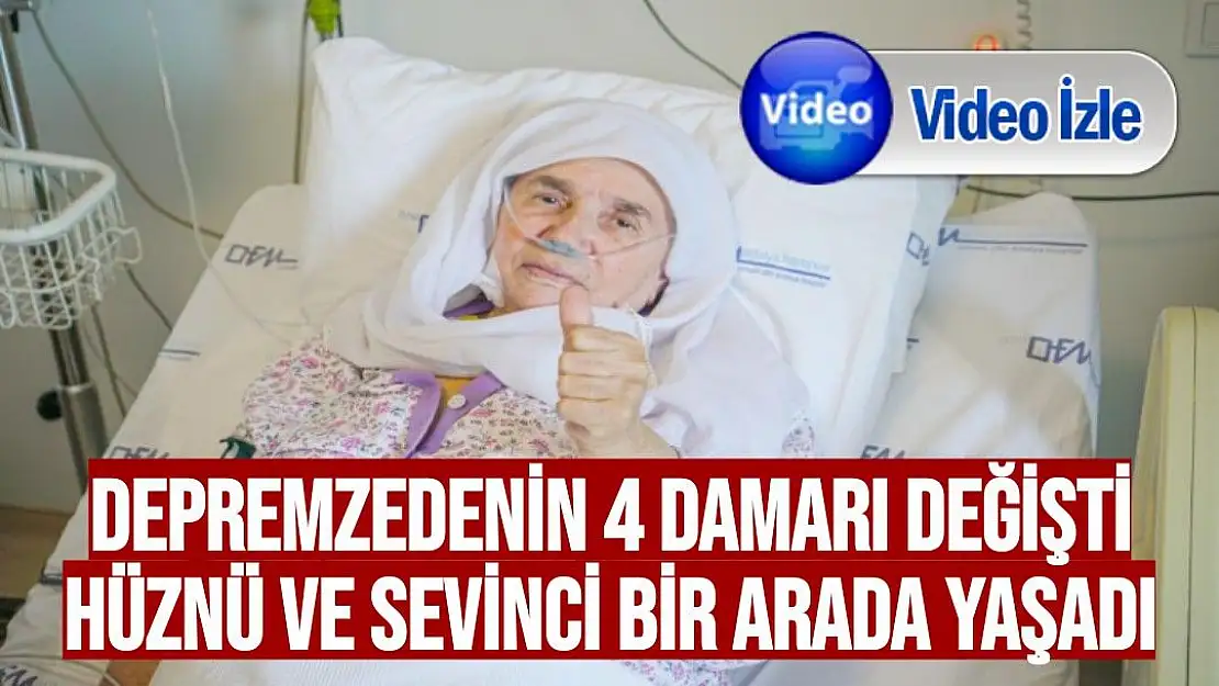 Depremzedenin 4 damarı değişti, hüznü ve sevinci bir arada yaşadı